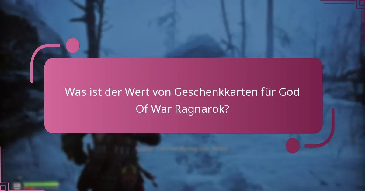 Was ist der Wert von Geschenkkarten für God Of War Ragnarok?