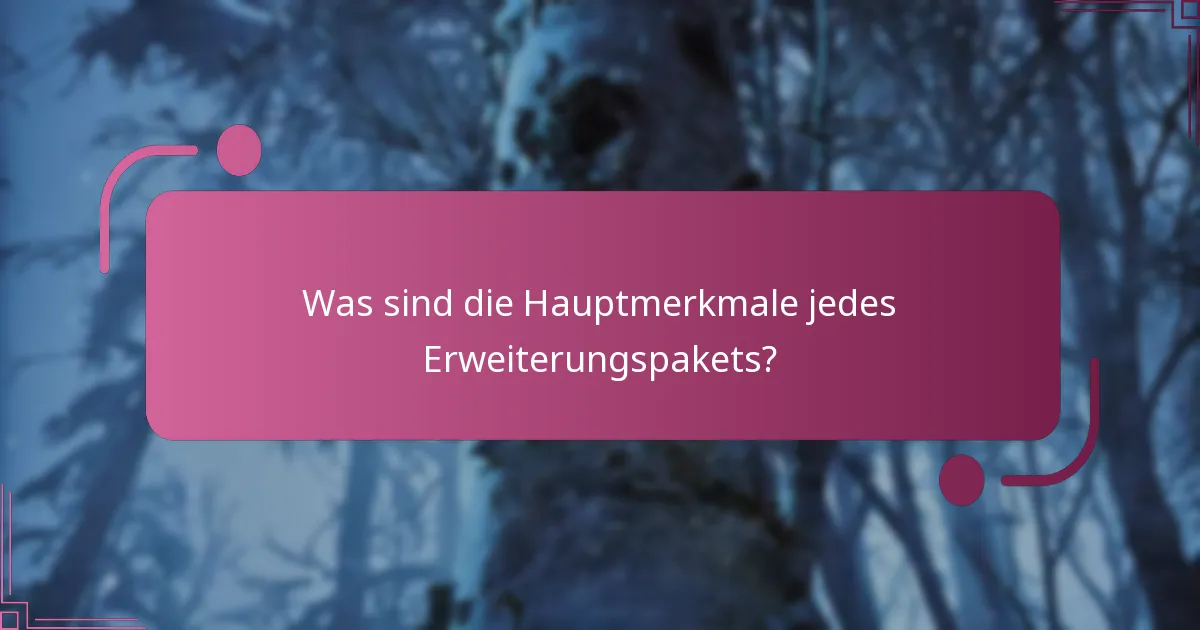 Was sind die Hauptmerkmale jedes Erweiterungspakets?