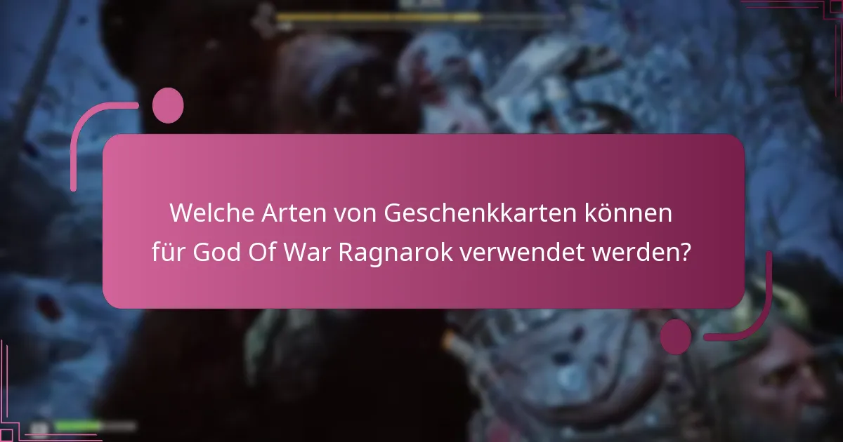 Welche Arten von Geschenkkarten können für God Of War Ragnarok verwendet werden?