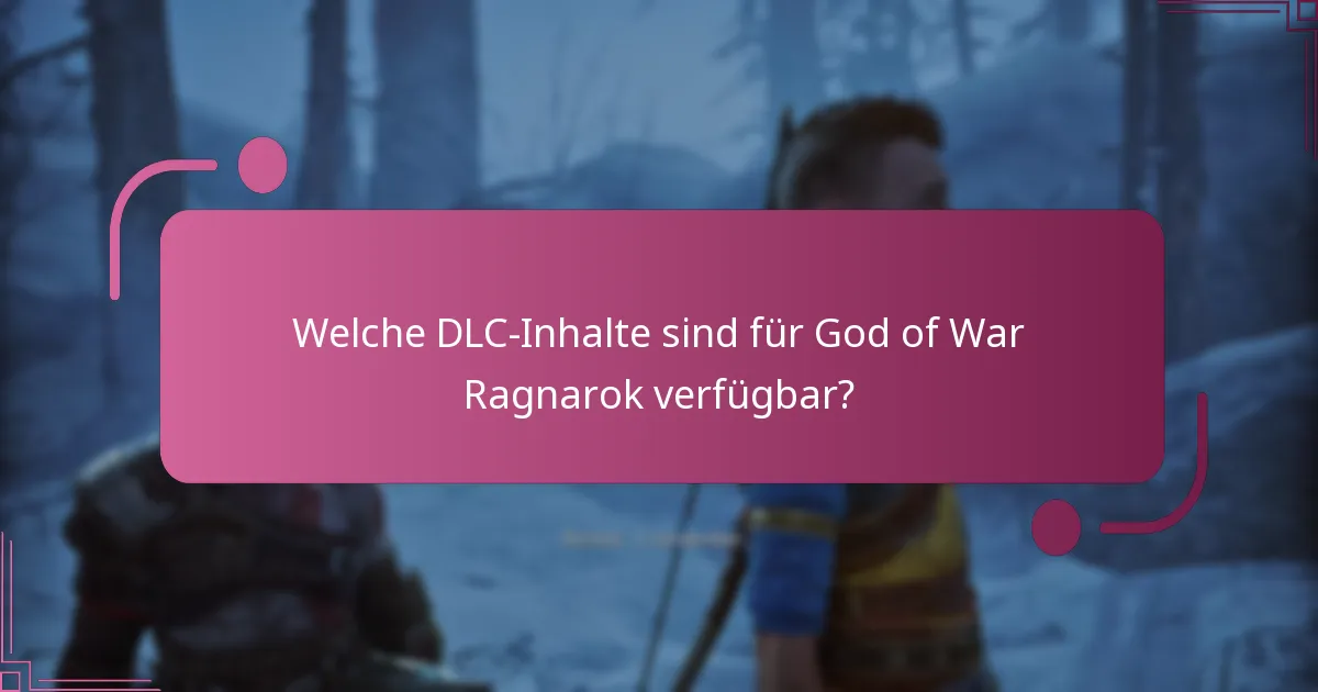 Welche DLC-Inhalte sind für God of War Ragnarok verfügbar?