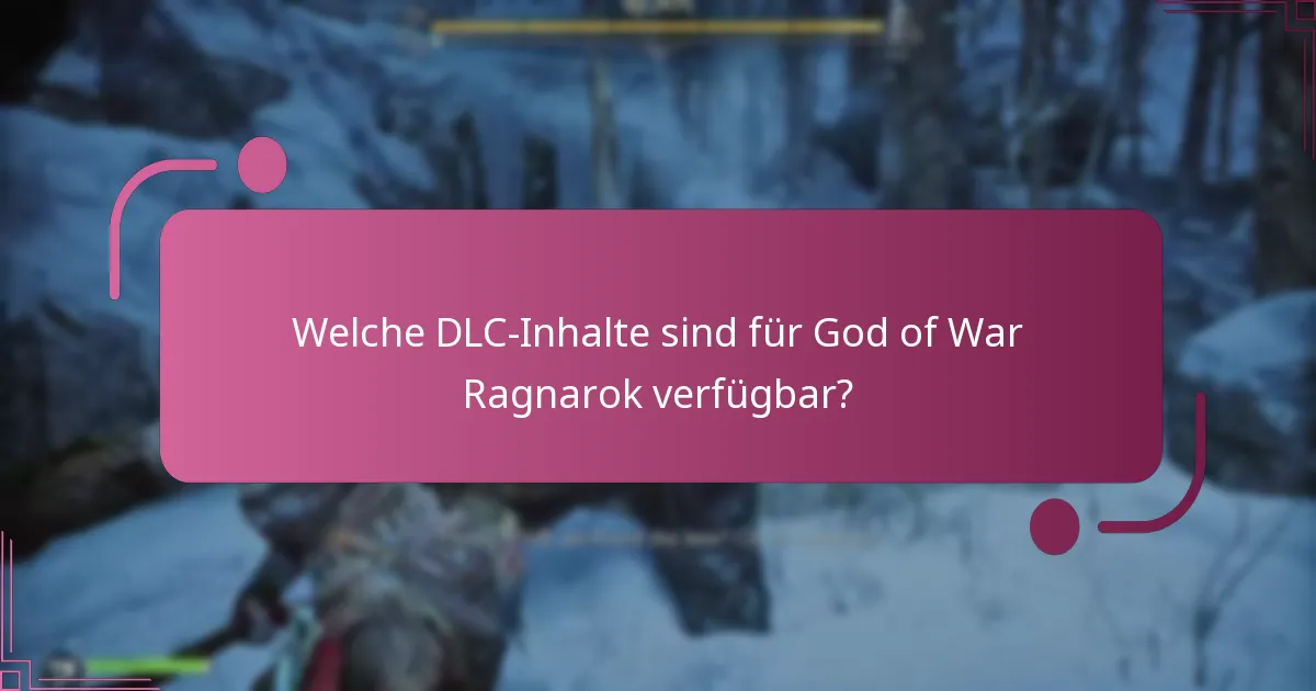 Welche DLC-Inhalte sind für God of War Ragnarok verfügbar?