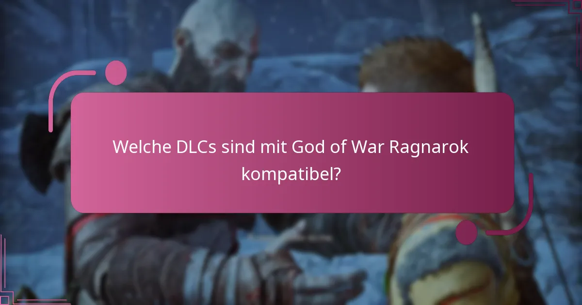 Welche DLCs sind mit God of War Ragnarok kompatibel?