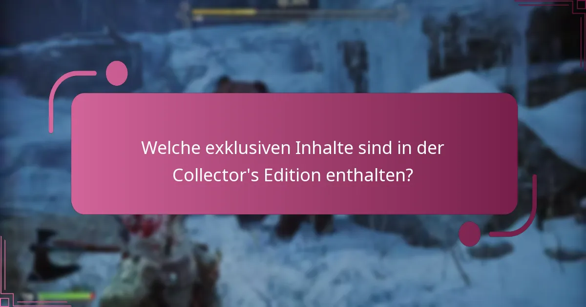 Welche exklusiven Inhalte sind in der Collector's Edition enthalten?