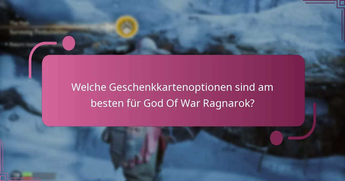 Welche Geschenkkartenoptionen sind am besten für God Of War Ragnarok?