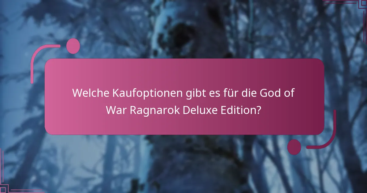 Welche Kaufoptionen gibt es für die God of War Ragnarok Deluxe Edition?