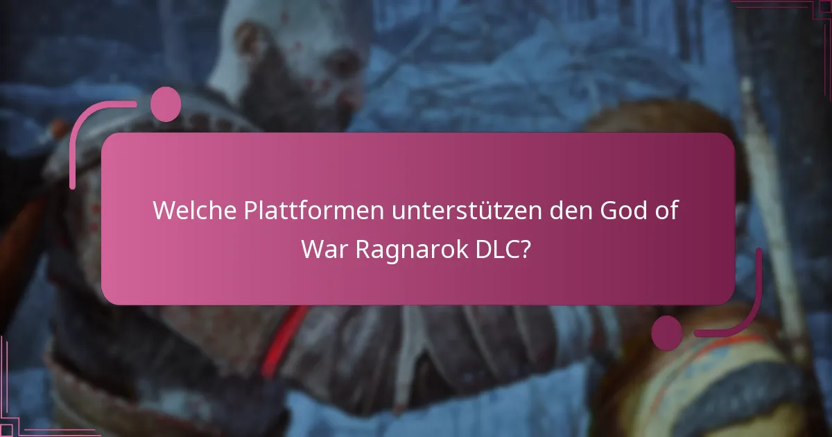Welche Plattformen unterstützen den God of War Ragnarok DLC?