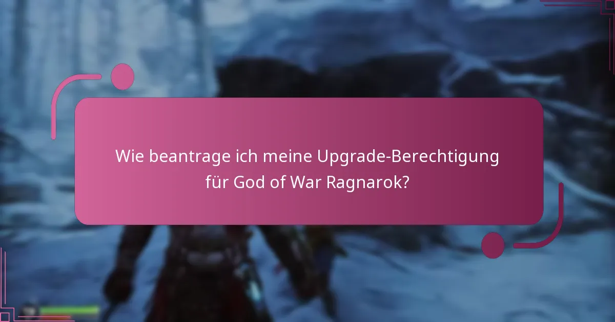 Wie beantrage ich meine Upgrade-Berechtigung für God of War Ragnarok?