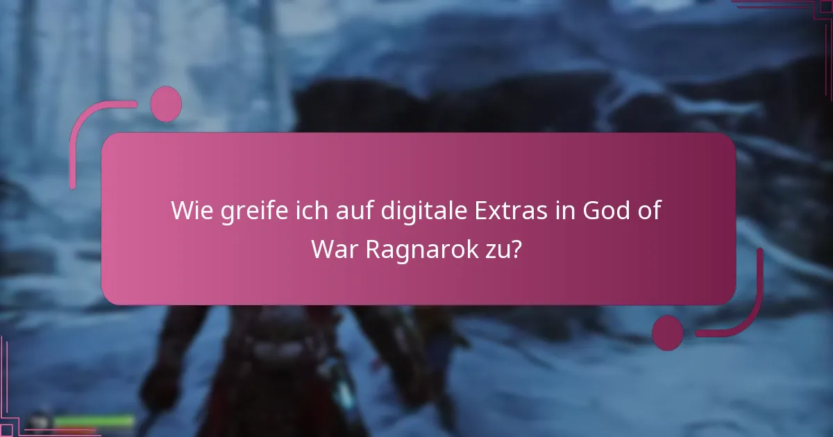 Wie greife ich auf digitale Extras in God of War Ragnarok zu?
