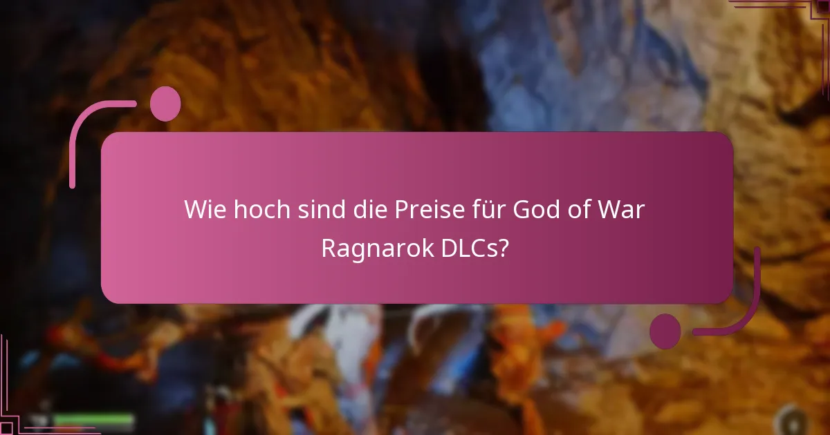 Wie hoch sind die Preise für God of War Ragnarok DLCs?