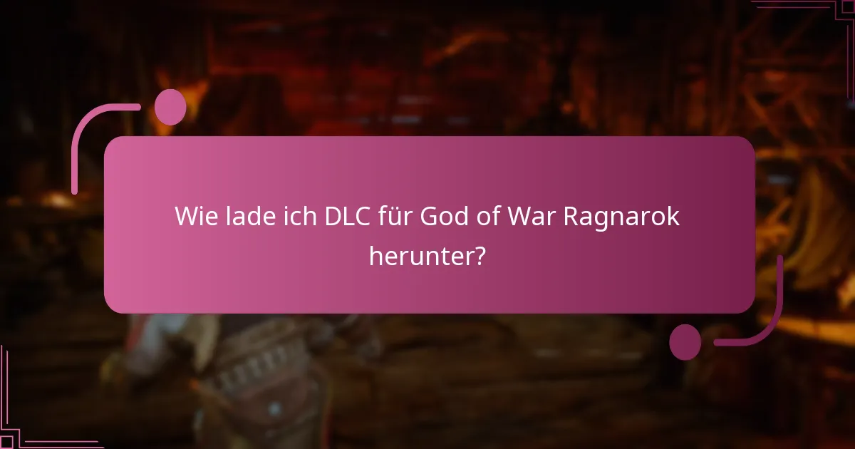 Wie lade ich DLC für God of War Ragnarok herunter?