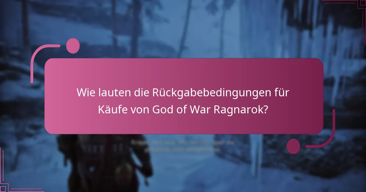 Wie lauten die Rückgabebedingungen für Käufe von God of War Ragnarok?
