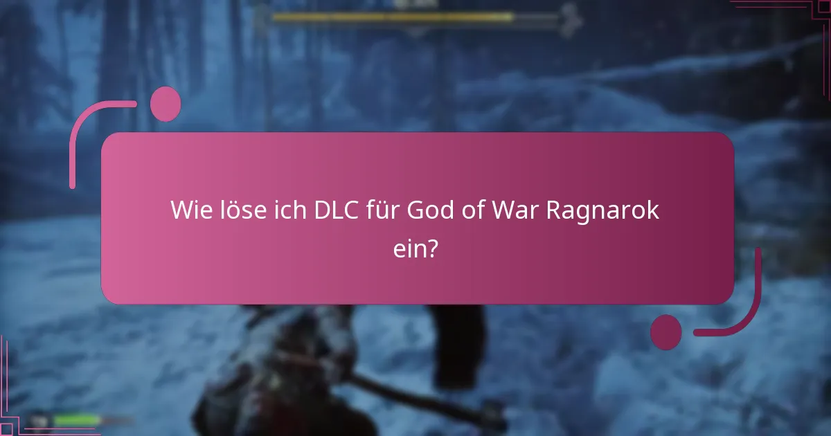 Wie löse ich DLC für God of War Ragnarok ein?