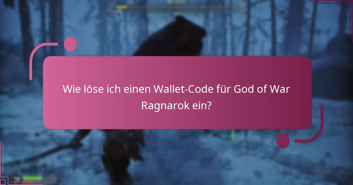 Wie löse ich einen Wallet-Code für God of War Ragnarok ein?