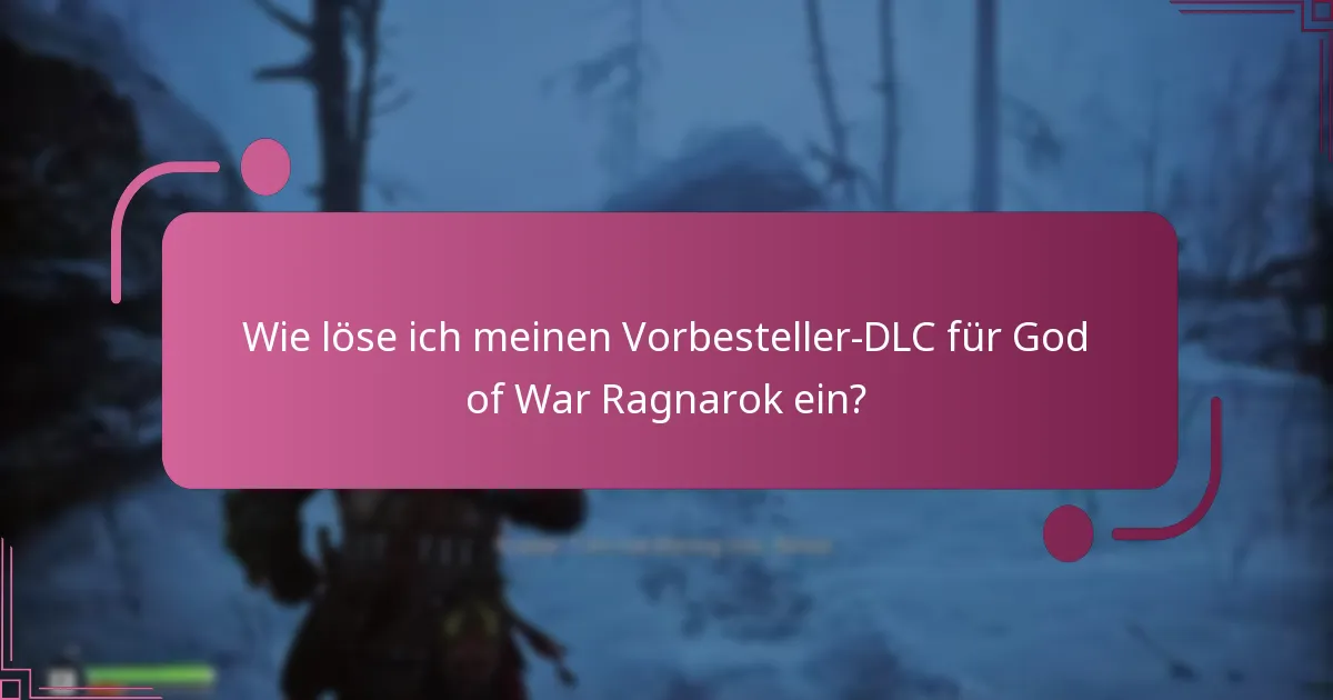 Wie löse ich meinen Vorbesteller-DLC für God of War Ragnarok ein?