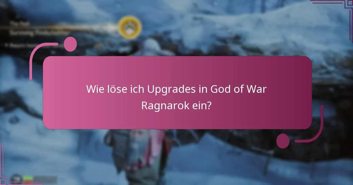 Wie löse ich Upgrades in God of War Ragnarok ein?