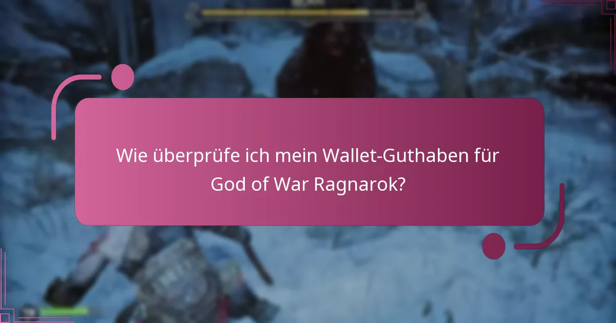 Wie überprüfe ich mein Wallet-Guthaben für God of War Ragnarok?