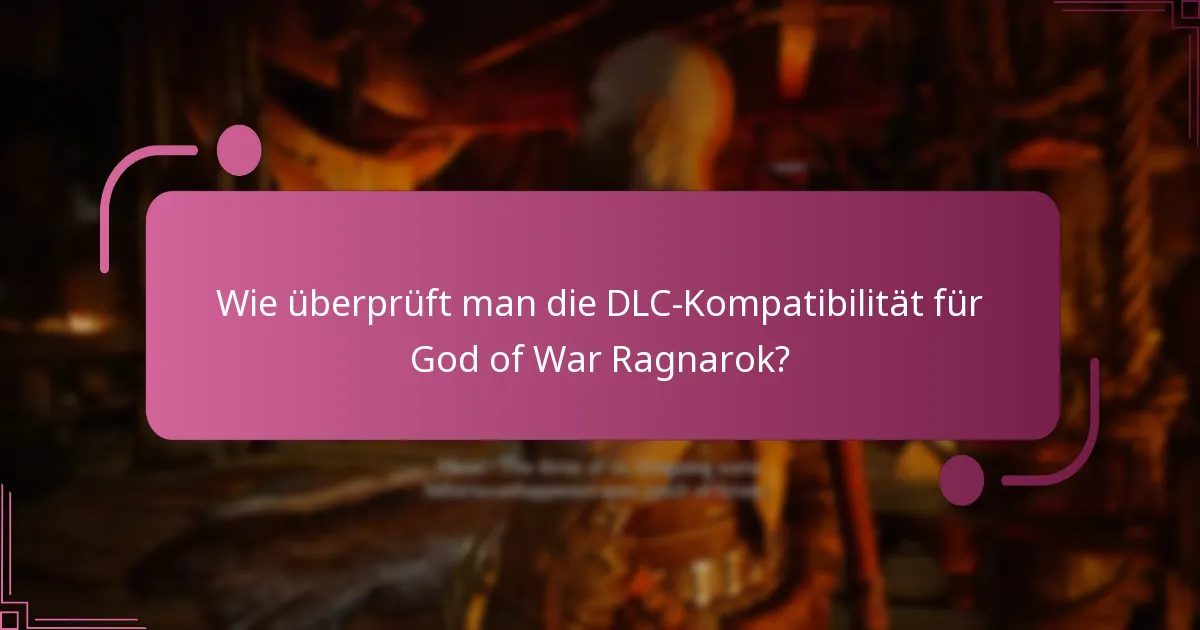 Wie überprüft man die DLC-Kompatibilität für God of War Ragnarok?