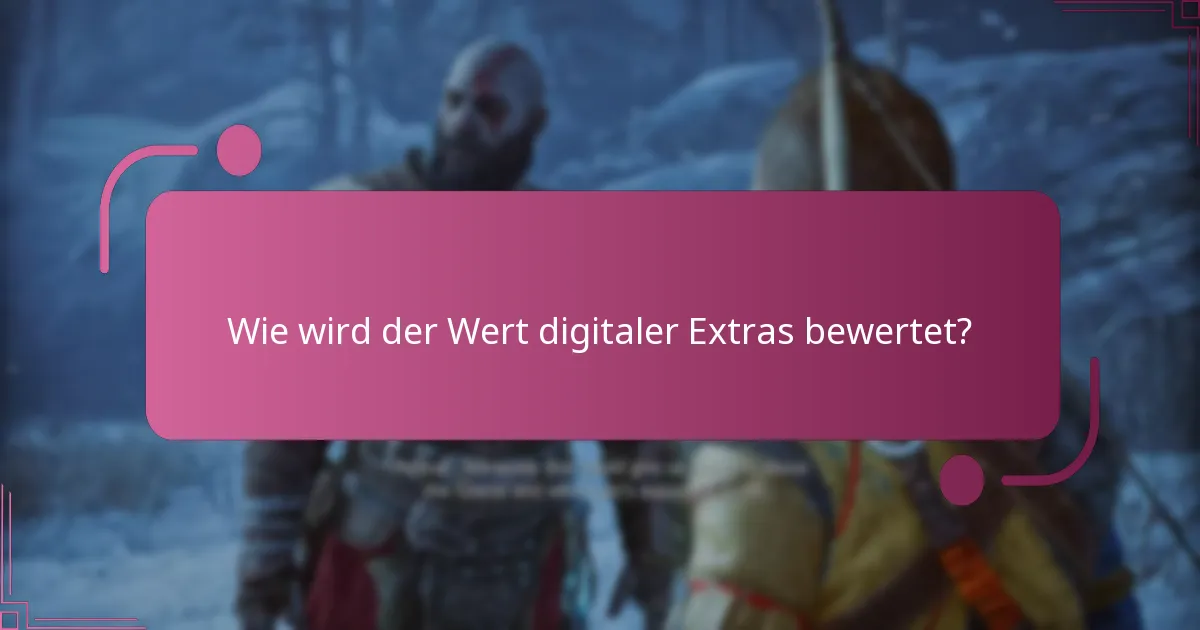 Wie wird der Wert digitaler Extras bewertet?